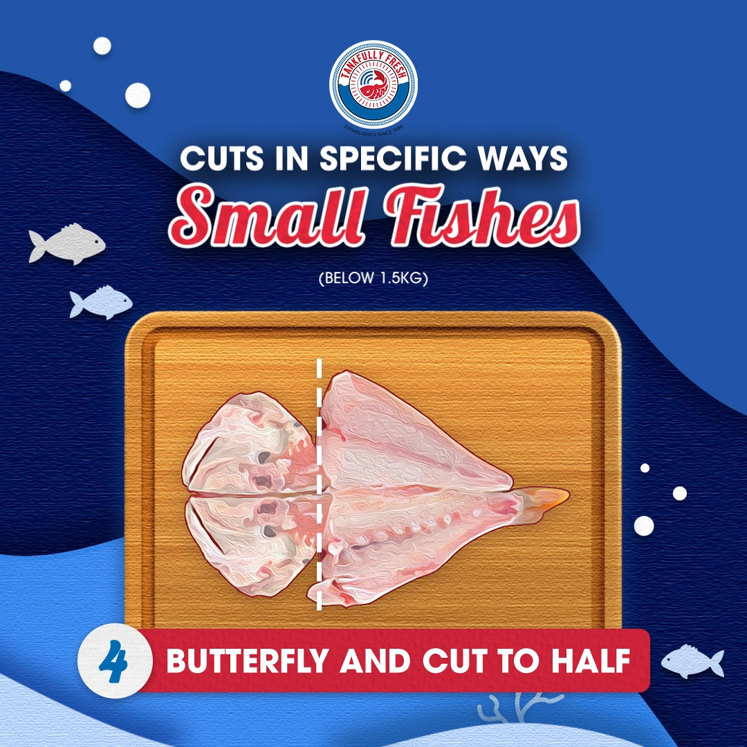 Cut in specific way for small fishes, butterfly and cut half